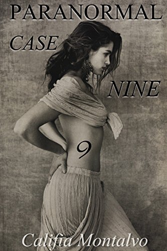 Paranormal Case Nine by [Montalvo, Califia]