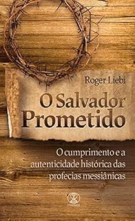 Livro O Salvador Prometido: O cumprimento e a autenticidade histórica das profecias messiânicas