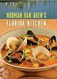 Norman Van Aken's Florida Kitchen Norman Van Aken's Florida Kitchen