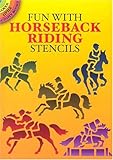 Fun With Horseback Riding Stencils (Dover Stencils) by 