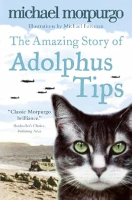 The Amazing Story of Adolphus Tips: Amazon.co.uk: Michael Morpurgo, Michael Foreman: Books