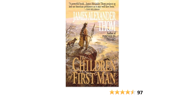 The Children Of First Man By James Alexander Thom 1995 09 06 Amazon Com Books