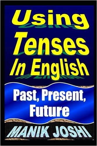 Buy Using Tenses In English Past Present Future 15 English Daily Use Book Online At Low Prices In India Using Tenses In English Past Present Future 15 English Daily Use Reviews