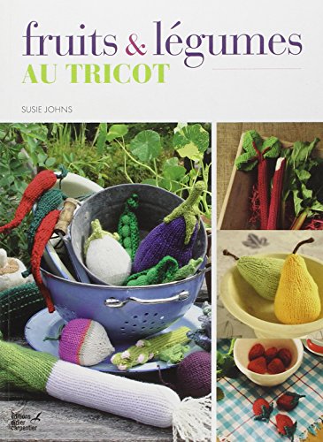Fruits et légumes au tricot by (Paperback)
