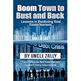 Boom Town to Bust and Back: Lessons in Predicting Real Estate Markets