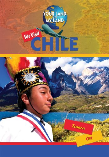 We Visit Chile (Your Land and My Land)