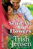Send Me No Flowers