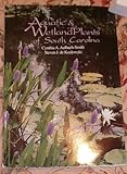 Aquatic and Wetland Plants of South Carolina, Aulbach-Smith, Cynthia A. and De Kozlowski, Steven J., 0963282123
