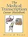 The Medical Transcription Career Handbook