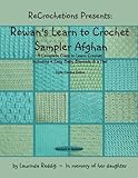 ReCrochetions Presents: Rowan's Learn to Crochet Sampler Afghan, Right-Handed Edition