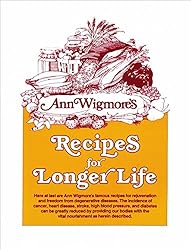 Recipes for Longer Life: Ann Wigmore's Famous