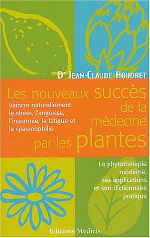 Les  nouveaux succès de la médecine par les plantes