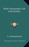 New Humanity of Intuition by C. Jinarajadasa