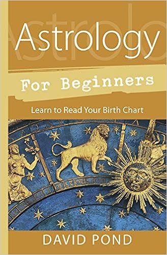 Astrology For Beginners Learn To Read Your Birth Chart Pond David 9780738758206 Amazon Com Books