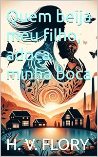 Livro Quem beija meu filho, adoça minha boca (Coerência no Caos - contos sobre suicídio, angústia e redenção)