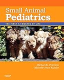 Small Animal Pediatrics: The First 12 Months of Life by Michael E. Peterson, Michelle Kutzler