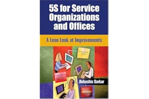 5S for Service Organizations and Offices: A Lean Look at Improvements