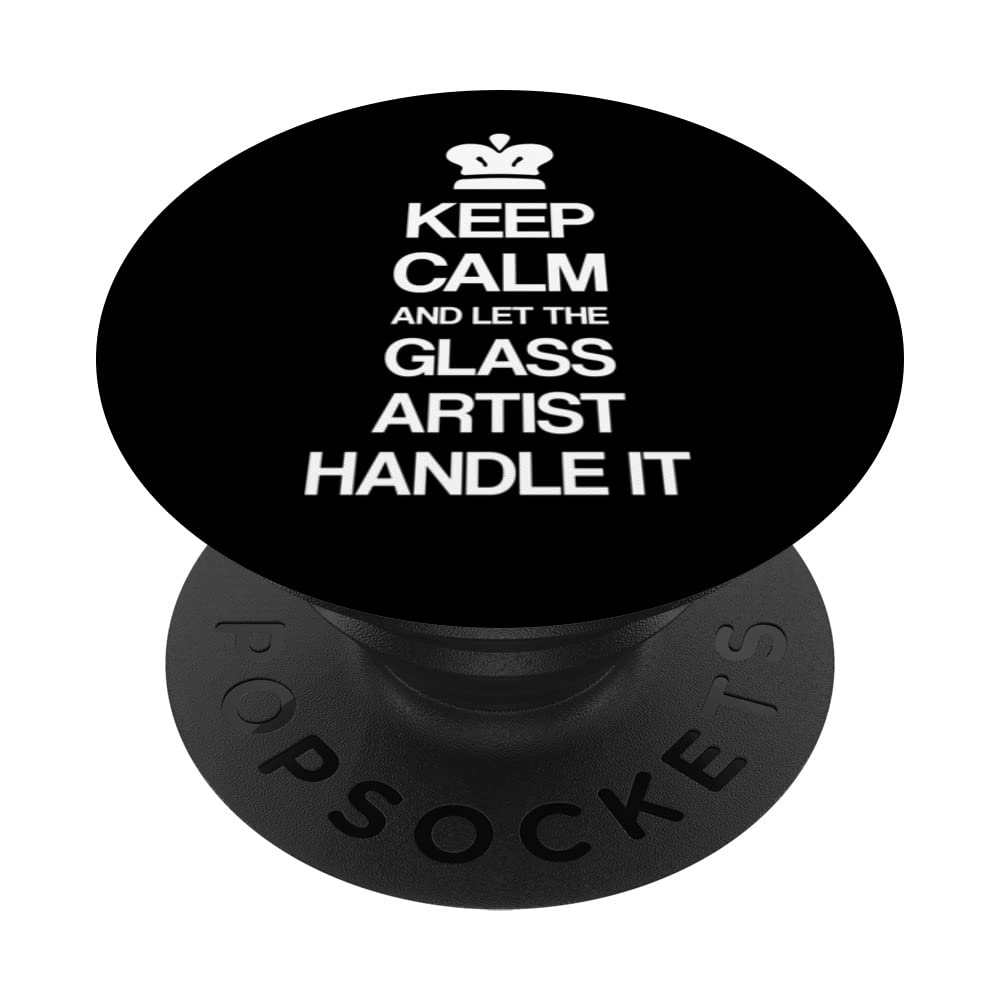 Glassblower | Keep Calm Glass Artist | Funny Glassblowing PopSockets Swappable PopGrip