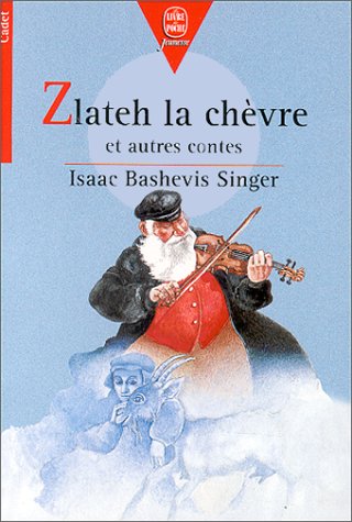Zlateh, la chèvre : Et autres contes