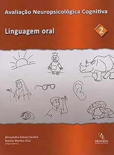 Livro Avaliação Neuropsicológica Cognitiva: Linguagem oral