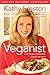 Veganist: Lose Weight, Get Healthy, Change the World by Kathy Freston