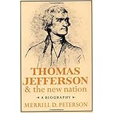 Thomas Jefferson and the New Nation: A Biography (Galaxy Books)