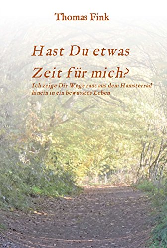 Amazon Com Hast Du Etwas Zeit Fur Mich Ich Zeige Dir Wege Raus