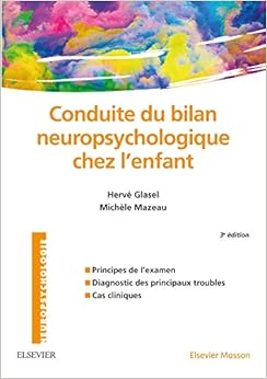 Conduite Du Bilan Neuropsychologique Chez L'enfant (NEUROPSYCHOLOGIE) (French Edition)