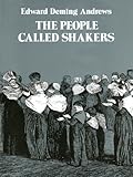 The People Called Shakers: Search for the Perfect Society by Edward D. Andrews
