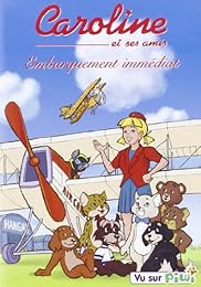 Caroline Et Ses Amis - Embarquement Immédiat - Vol. 7