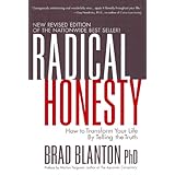 Radical Honesty: How to Transform Your Life by Telling the Truth