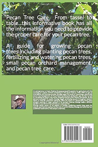 Pecan Tree Care by Rodney Strange: A Complete Guide for Growing, Pruning, Fertilizing, and Harvesting Pecans