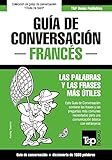 Guía de Conversación Español-Francés y diccionario conciso de 1500 palabras (Spanish Edition) by 