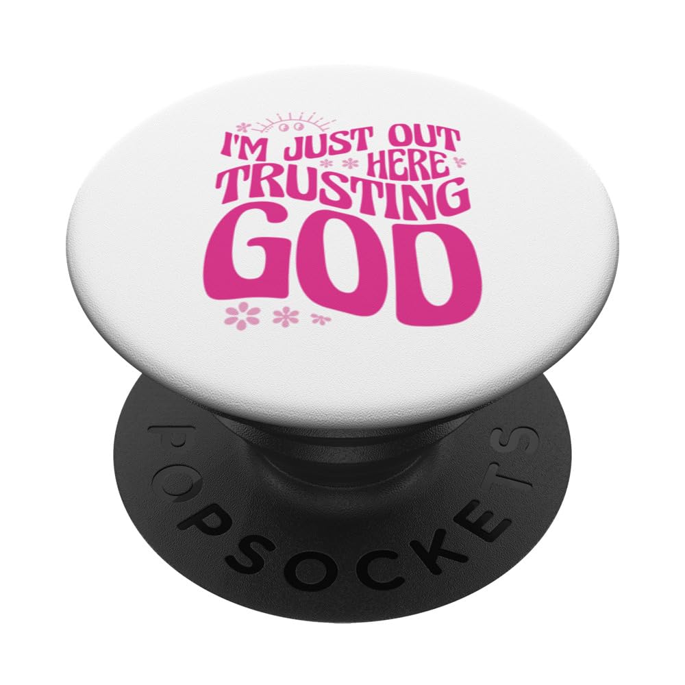 I'm Just Out Here Trusting God PopSockets Swappable PopGrip — image 1