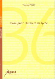 Enseigner Flaubert au lycée