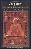 Compassion: The Key to Great Awakening: Thought Training and the Bodhisattva Practices