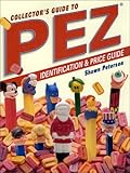 Collectors Guide to Pez Dispensers: Identification & Price Guide