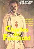 CHARLES DE FOUCAULD EXPLORATEUR DU MAROC ERMITE AU SAHARA (RECIT) by 