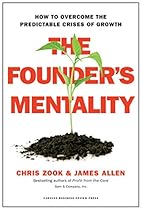The Founder's Mentality: How to Overcome the Predictable Crises of Growth The Founder's Mentality: How to Overcome the Predictable Crises of Growth