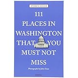 111 Places in Washington That You Must Not Miss (111 Places in .... That You Must Not Miss)