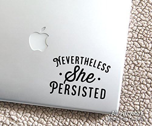 Salt City Graphics Nevertheless She Persisted - Feminist Sticker, Political Decal - Laptop Sticker, Car Decal (4 inches Wide, Custom Color)