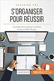S'organiser pour réussir: Les bases d'une gestion du temps et des priorités efficace (Coaching pro t. 5) (French Edition) by Isabelle Aussant, 50Minutes