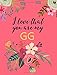 I Love That You Are My GG: Pink Flower Notebook, Grandma Gifts