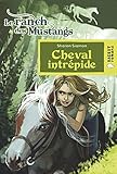 Le ranch des mustangs, Tome : Cheval intrépide by 