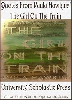 Amazon.com: Quotes From Paula Hawkins' The Girl On The Train: Great