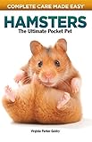 Complete Care Made Easy, Hamsters: The Ultimate Pocket Pet by Virginia Parker Guidry, Carolyn McKeone
