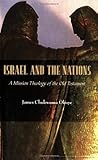 Israel and the Nations: A Mission Theology of the Old Testament (American Society of Missiology) by James Chukwuma Okoye