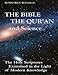 The Bible, the Qu'ran and Science: The Holy Scriptures Examined in the Light of Modern Knowledge