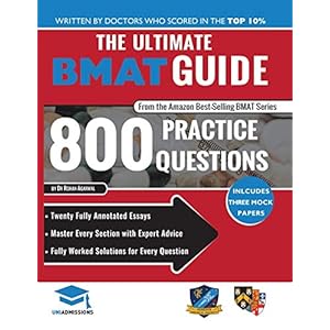 The Ultimate BMAT Guide: 800 Practice Questions: Fully Worked Solutions, Time Saving Techniques, Score Boosting…