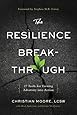 The Resilience Breakthrough: 27 Tools for Turning Adversity into Action